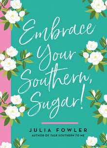  Embrace your Southern Sugar